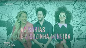 As Bahia e a Cozinha Mineira - Episódio 19