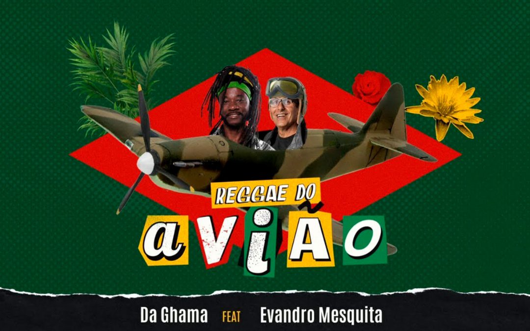 Da Ghama e Evandro Mesquita lançam clipe de “Reggae do Avião”