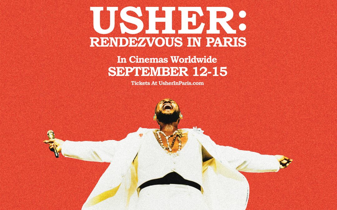 “USHER: RENDEZVOUS IN PARIS”, filme do show chega aos cinemas de todo o mundo a partir de 12 de setembro