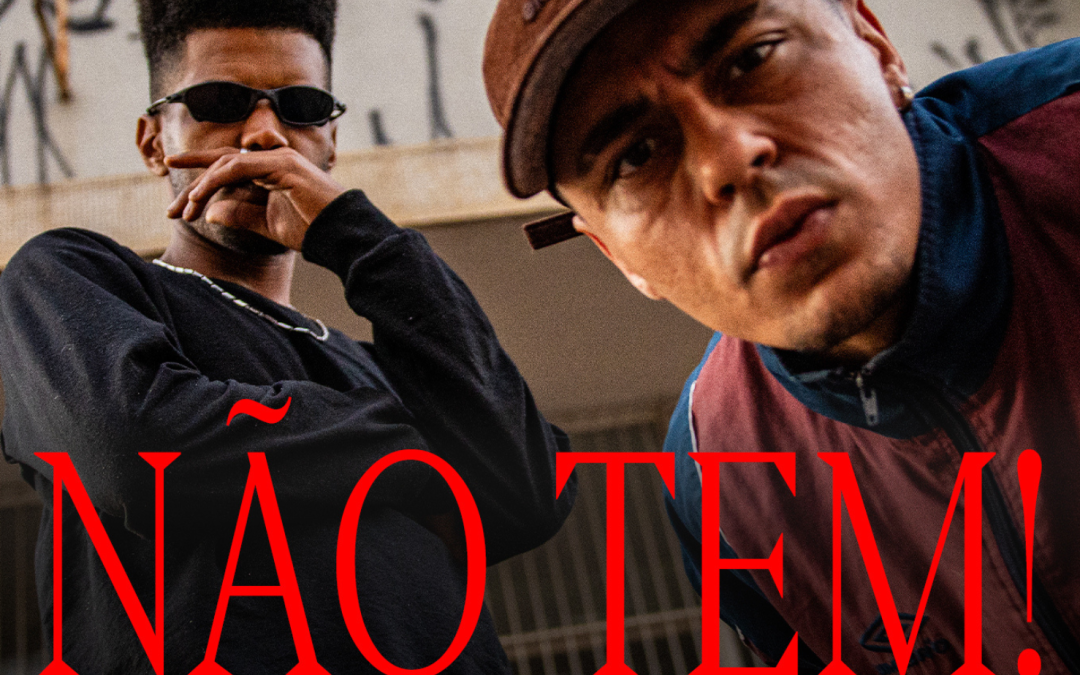 Mano Will & Kadow Apresentam: ‘Não Tem!’ – Última Faixa de ‘O Jogo é Hoje